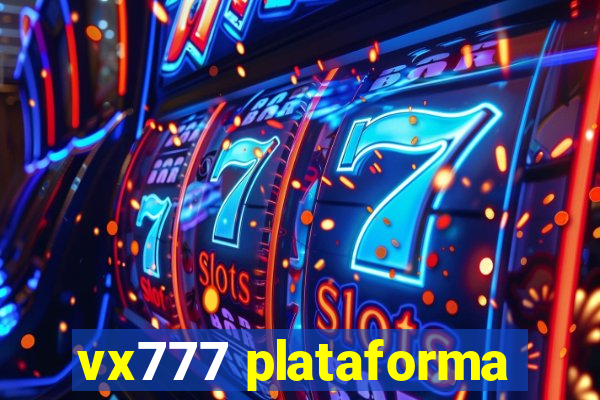 vx777 plataforma